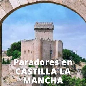 Paradores Castilla la Mancha